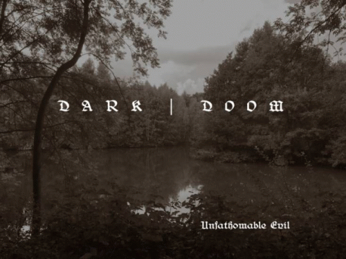 Dark Doom : Unfathomable Evil